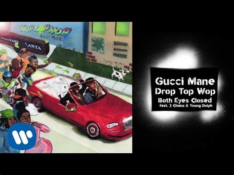 both your eye close gucci manne|Gucci Mane audio.